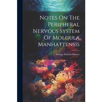Notes On The Peripheral Nervous System Of Molgula Manhattensis