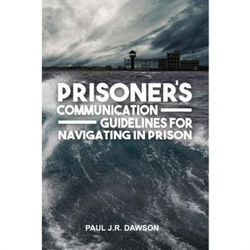 Prisoner's Communication Guidelines to Navigating in Prison
