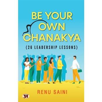 Be Your Own Chanakya