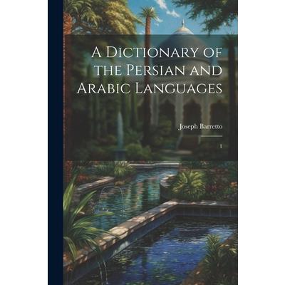 A Dictionary of the Persian and Arabic Languages