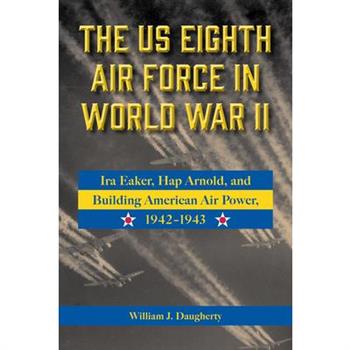 The Us Eighth Air Force in World War II