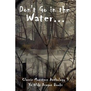 Don't Go In the Water