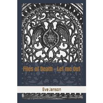 Files of Death - Let me Out