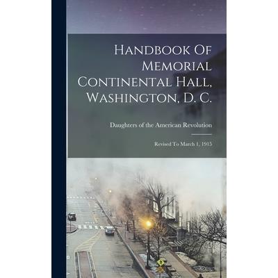 Handbook Of Memorial Continental Hall, Washington, D. C.