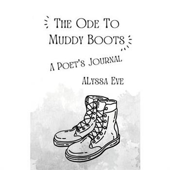 The Ode To Muddy Boots