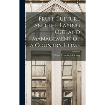 Fruit Culture and the Laying Out and Management of a Country Home