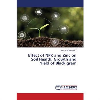 Effect of NPK and Zinc on Soil Health, Growth and Yield of Black gram