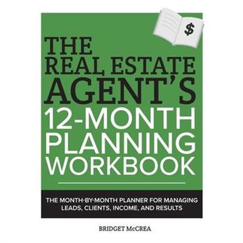 The Real Estate Agent's 12-Month Planning Workbook