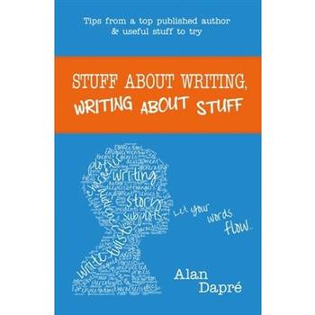 Stuff about Writing, Writing about Stuff