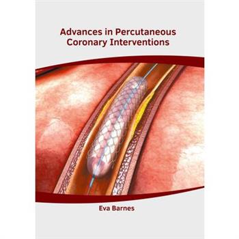 Advances in Percutaneous Coronary Interventions