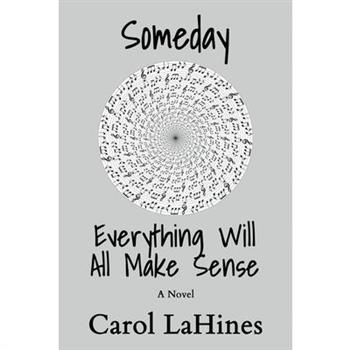 Someday Everything Will All Make Sense