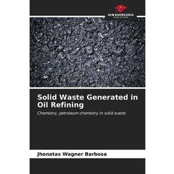 Solid Waste Generated in Oil Refining