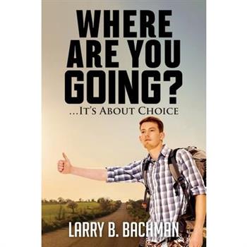 Where Are you Going?
