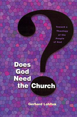 Does God Need the Church? Does God Need the Church?