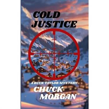 Cold Justice, A Buck Taylor Mystery (Book 14)