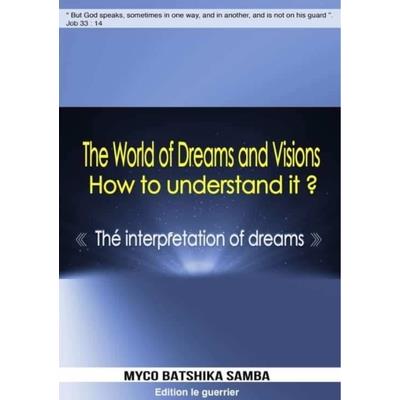 The World Of Dreams &Visions, How to Understand It ?