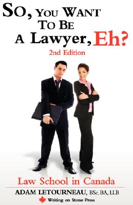 So, You Want to Be a Lawyer, Eh?