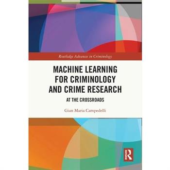 Machine Learning for Criminology and Crime Research