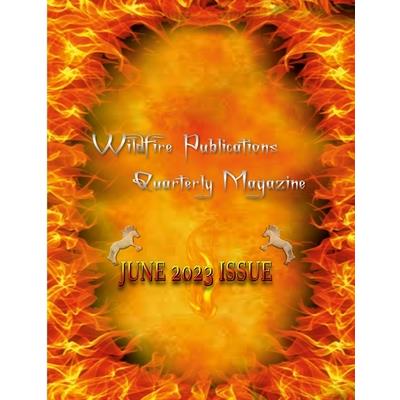 Wildfire Publications, LLC Quarterly Magazine June 2023 Edition