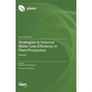 Strategies to Improve Water-Use Efficiency in Plant Production