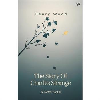 The Story Of Charles Strange A Novel Vol. II