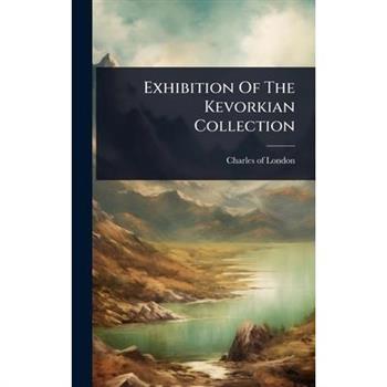 Exhibition Of The Kevorkian Collection
