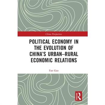 Political Economy in the Evolution of China's Urban-Rural Economic Relations