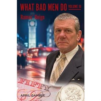 What Bad Men Do, Volume III -Ramo’s Reign