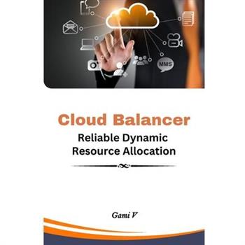 Cloud Balancer Reliable Dynamic Resource Allocation