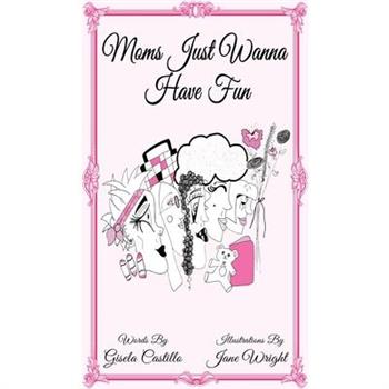 Moms Just Wanna Have Fun