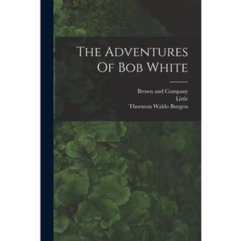 The Adventures Of Bob White