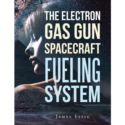 The Electron Gas Gun Spacecraft Fueling System