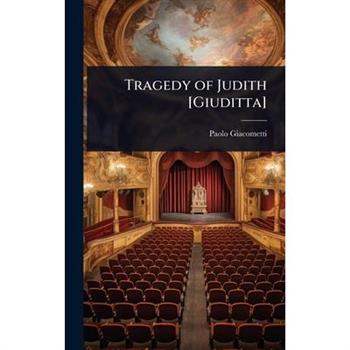 Tragedy of Judith [Giuditta]