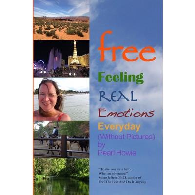 free - Feeling Real Emotions Everyday (Without Pictures) free - Feeling Real Emotions Everyday (Without Pictures)
