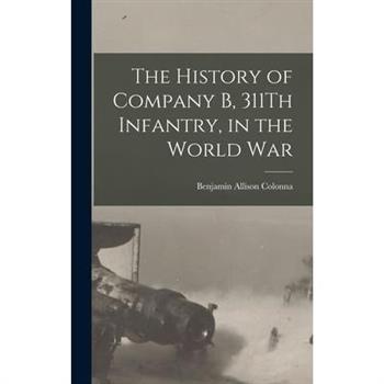 The History of Company B, 311Th Infantry, in the World War