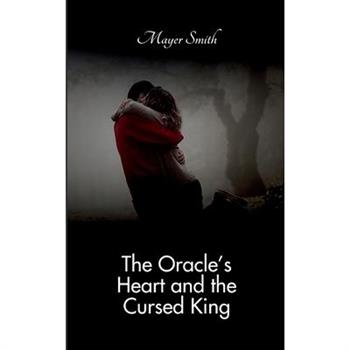 The Oracle's Heart and the Cursed King