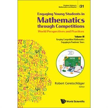 Engaging Young Students in Mathematics through Competitions - World Perspectives and Practices