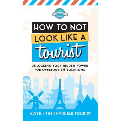 How to Not Look Like a Tourist
