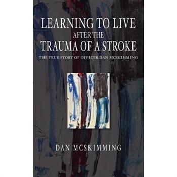 Learning to Live After the Trauma of a Stroke