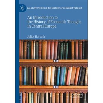 An Introduction to the History of Economic Thought in Central Europe