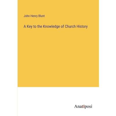 A Key to the Knowledge of Church History