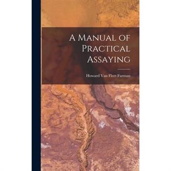 A Manual of Practical Assaying