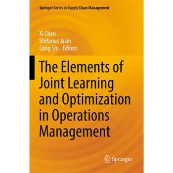 The Elements of Joint Learning and Optimization in Operations Management