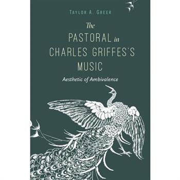 The Pastoral in Charles Griffes’s Music
