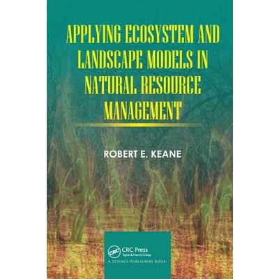 Applying Ecosystem and Landscape Models in Natural Resource Management