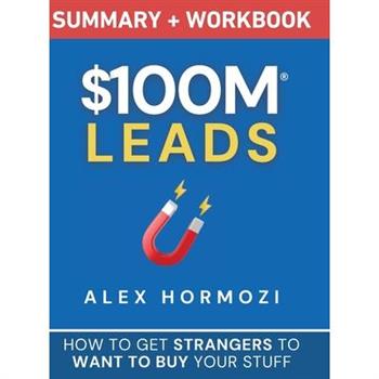 $100M Leads Summary & Workbook