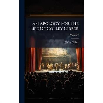 An Apology For The Life Of Colley Cibber