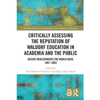 Critically Assessing the Reputation of Waldorf Education in Academia and the Public: Recent Developments the World Over, 1987-2004