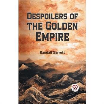Despoilers of the Golden Empire