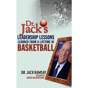 Dr. Jack’s Leadership Lessons Learned from a Lifetime in Basketball